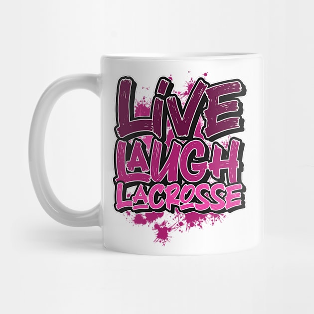 Live laugh lacrosse by SerenityByAlex